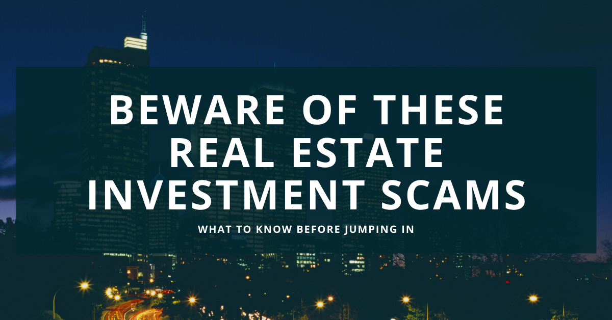 How To Spot These Scary Real Estate Investment Scams
